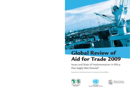 Global Review of Aid for Trade 2009 Issues and State of Implementation in Africa Does Supply Meet Demand? Prepared by the United Nations Economic Commission for Africa (UNECA)