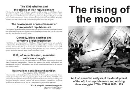 The 1798 rebellion and the origins of Irish republicanism “On the 23rd of May 1798 the largest popular republican rising in Irish history began. Across the island tens of thousands fought under the banner of the United