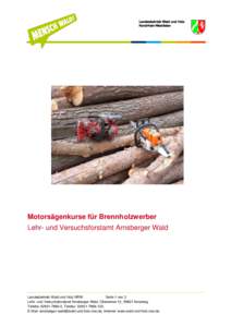 Motorsägenkurse für Brennholzwerber Lehr- und Versuchsforstamt Arnsberger Wald Landesbetrieb Wald und Holz NRW Seite 1 von 3 Lehr- und Versuchsforstamt Arnsberger Wald, Obereimer 13, 59821 Arnsberg