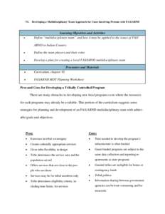 VI. Developing a Multidisciplinary Team Approach for Cases Involving Persons with FAS/ARND  Learning Objectives and Activities Define “multidisciplinary team” and how it may be applied to the issues of FAS/  •