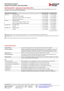 Small Business Customer Energy Price Fact Sheet - New South Wales Retail Supply Offer – Endeavour Energy, Market Offer The Charges provided in this Market Contract apply for small business electricity customers in the 