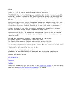 ALCON, SUBJECT: Civil Air Patrol medical/dental records migration The RMG/IRMS has been maintaining your medical and/or dental records since[removed]Due to AFI guidance changes and the transition of RMG to RIO, we are taki