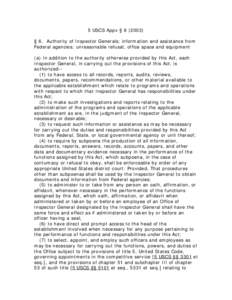 5 USCS Appx § [removed]) § 6. Authority of Inspector Generals; information and assistance from Federal agencies; unreasonable refusal; office space and equipment (a) In addition to the authority otherwise provided by thi