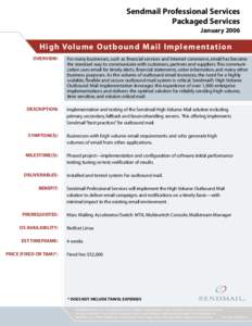 Sendmail Professional Services Packaged Services January 2006 High Volume Outbound Mail Implementation OVERVIEW: