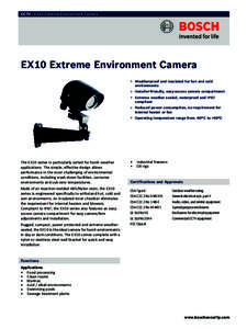 CCTV | EX10 Extreme Environment Camera  EX10 Extreme Environment Camera ▶ Weatherproof and insulated for hot and cold environments ▶ Installer-friendly, easy-access camera compartment