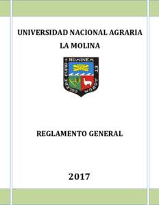 UNIVERSIDAD NACIONAL AGRARIA LA MOLINA REGLAMENTO GENERAL  2017