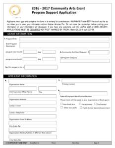 Community Arts Grant Program Support Application Applicants must type and complete this form in its entirety for consideration. WARNING! Fillable PDF files such as this do not allow you to save your informati