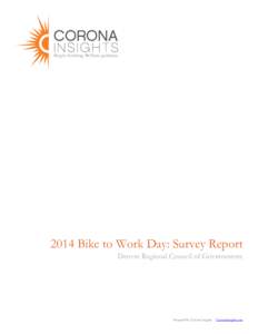 2014 Bike to Work Day: Survey Report Denver Regional Council of Governments Prepared By: Corona Insights  CoronaInsights.com