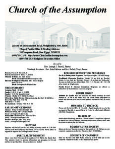 Church of the Assumption  Located at 28 Monmouth Road, Wrightstown, New Jersey Chapel, Parish Office & Mailing Address: 76 Evergreen Road, New Egypt, NJ[removed]2153 • http://www.ChurchoftheAssumption.com