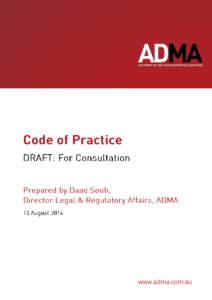 www.adma.com.au  DRAFT: Code of Practice – For Consultation: Released 13 August 2014 Part