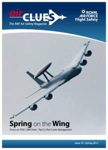 airCLUES The RAF Air Safety Magazine Spring on the Wing Focus on FOD | SMS Story - Part 5 | Post Crash Management