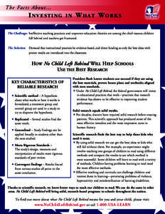 The Facts About… INVESTING IN W H AT W O R K S  The Challenge: Ineffective teaching practices and unproven education theories are among the chief reasons children