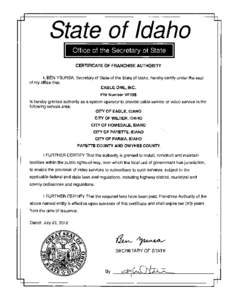 CERTIFICATE OF FRANCHISE AUTHORITY I, BEN YSURSA, Secretary of State of the State of Idaho, hereby certify under the seal of my office that: CABLE ONE, INC. File Number VF105