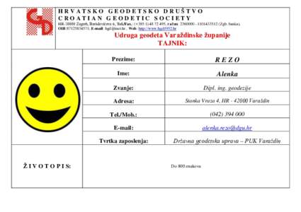 HRVATSKO GEODETSKO DRUŠTVO CROATIAN GEODETIC SOCIETY HRZagreb, Berislavićeva 6, Tel./Fax.: (+, račun: Zgb. banka), OIB:; E-mail:  , Web: http://www.hg