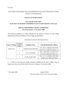 G.N. XX ELECTORAL PROCEDURE (VILLAGE REPRESENTATIVE ELECTION) REGULATION (Section 15 of the Regulation) NOTICE OF NOMINATIONS VILLAGE BY-ELECTION ELECTION OF RESIDENT REPRESENTATIVE FOR EXISTING VILLAGE