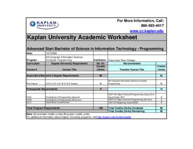 For More Information, Call: [removed]www.cc.kaplan.edu Kaplan University Academic Worksheet Advanced Start Bachelor of Science in Information Technology - Programming