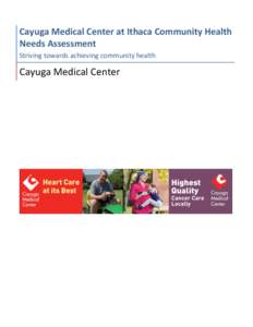 Cayuga Medical Center at Ithaca Community Health Needs Assessment Striving towards achieving community health Cayuga Medical Center