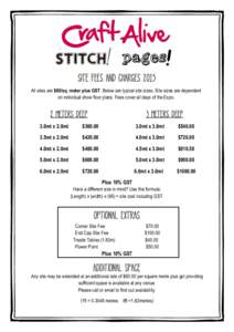 Site Fees and Charges 2015 All sites are $60/sq. meter plus GST. Below are typical site sizes. Site sizes are dependent on individual show floor plans. Fees cover all days of the Expo. 2 Meters Deep