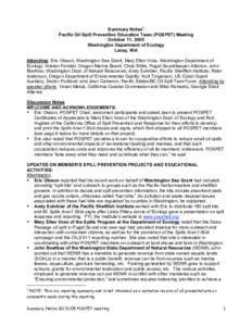 Summary Notes1 Pacific Oil Spill Prevention Education Team (POSPET) Meeting October 11, 2005 Washington Department of Ecology Lacey, WA Attending: Eric Olsson, Washington Sea Grant; Mary Ellen Voss, Washington Department