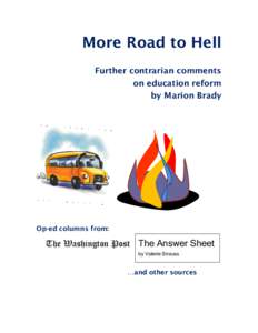 More Road to Hell Further contrarian comments on education reform by Marion Brady  Op-ed columns from: