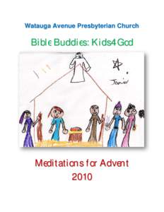 Watauga Avenue Presbyterian Church  Bible Buddies: Kids4God Meditations for Advent 2010