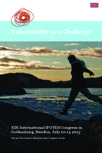 Vulnerability as a Challenge  XIX International IFOTES Congress in Gothenburg, Sweden, July[removed]Venue: The Swedish Exhibition and Congress Centre