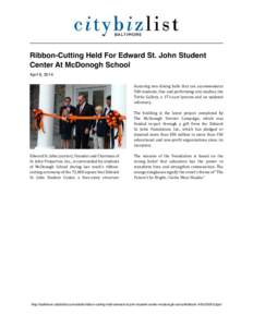 BALTIMORE  Ribbon-Cutting Held For Edward St. John Student Center At McDonogh School April 9, 2014 featuring two dining halls that can accommodatet