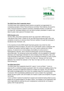 The IGRA Green Roof Leadership Award The IGRA Green Roof Leadership Award stands as recognition and appreciation for outstanding examples of Green Roof architecture and Green Roof initiatives all around the world. The pr