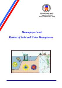 Special Audits Office Report NoSectoral Performance Audit Malampaya Funds Bureau of Soils and Water Management