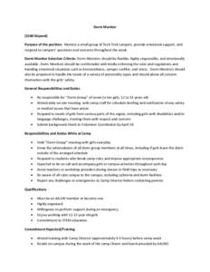 Dorm Monitor ($100 Stipend) Purpose of the position: Monitor a small group of Tech Trek campers, provide emotional support, and respond to campers’ questions and concerns throughout the week. Dorm Monitor Selection Cri