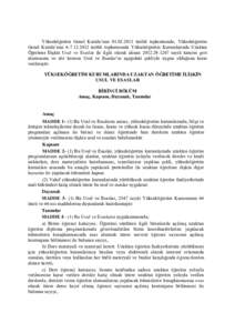 Yükseköğretim Genel Kurulu’nuntarihli toplantısında; Yükseköğretim Genel Kurulu’nuntarihli toplantısında Yükseköğretim Kurumlarında Uzaktan Öğretime İlişkin Usul ve Esaslar 