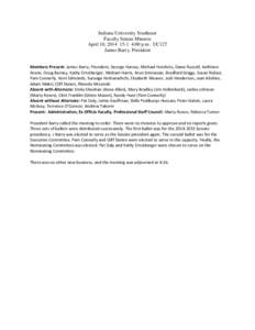 Indiana University Southeast Faculty Senate Minutes April 10, [removed]:00 p.m. UC127 James Barry, President Members Present: James Barry, President, George Harvey, Michael Hutchins, Diane Russell, Kathleen Arano, Doug