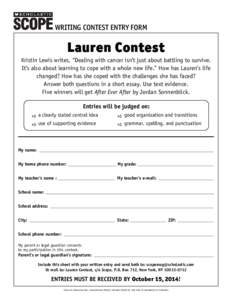 Writing Contest Entry form  Lauren Contest Kristin Lewis writes, “Dealing with cancer isn’t just about battling to survive. It’s also about learning to cope with a whole new life.” How has Lauren’s life changed