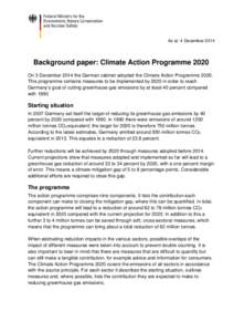 As at: 4 DecemberBackground paper: Climate Action Programme 2020 On 3 December 2014 the German cabinet adopted the Climate Action ProgrammeThis programme contains measures to be implemented by 2020 in order