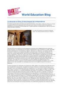 World Education Blog La educación en África, 50 años después de la independencia Publicado en Internet por Nicole Bella, el 15 de octubre de 2010 En nuestro segundo artículo de Internet para lectores francófonos, N