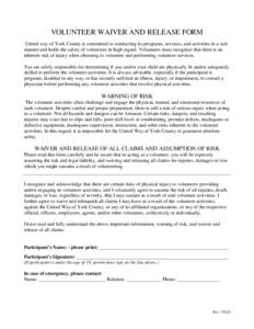 VOLUNTEER WAIVER AND RELEASE FORM United way of York County is committed to conducting its programs, services, and activities in a safe manner and holds the safety of volunteers in high regard. Volunteers must recognize 