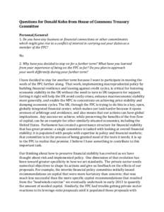 Questions for Donald Kohn from House of Commons Treasury Committee Personal/General 1. Do you have any business or financial connections or other commitments which might give rise to a conflict of interest in carrying ou