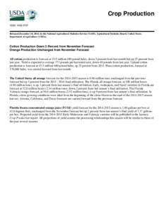 Crop Production ISSN: [removed]Released December 10, 2014, by the National Agricultural Statistics Service (NASS), Agricultural Statistics Board, United States Department of Agriculture (USDA).