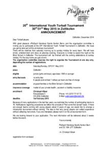 20th International Youth Torball Tournament 30th/31st May 2015 in Zollikofen ANNOUNCEMENT Zollikofen, December[removed]Dear Torball players