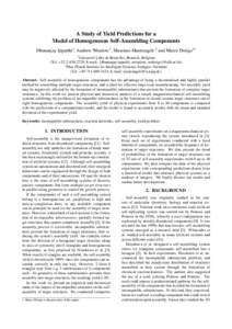 A Study of Yield Predictions for a Model of Homogeneous Self-Assembling Components Dhananjay Ipparthi1 , Andrew Winslow1 , Massimo Mastrangeli 2 and Marco Dorigo1† 1  Universit´e Libre de Bruxelles, Brussels, Belgium