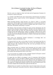 How to Enhance Cross-border Investing : The Power of Diaspora Asian Business Angels Forum Mumbai 21 Nov 2013 My first words are to thank my friend Anil Joshi and the Organization Committee for inviting me to speak in thi