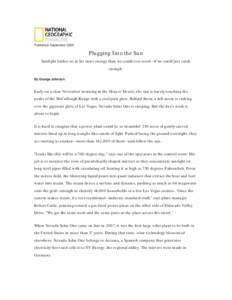 Published: September[removed]Plugging Into the Sun Sunlight bathes us in far more energy than we could ever need—if we could just catch enough. By George Johnson