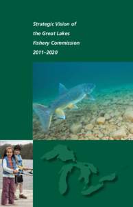 Strategic Vision of the Great Lakes Fishery Commission 2011–2020  The Great Lakes Fishery Commission was established by the Convention on