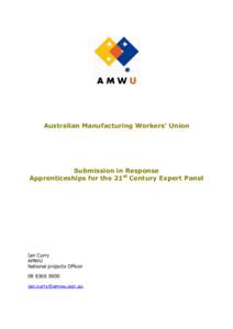 Australian Manufacturing Workers’ Union  Submission in Response Apprenticeships for the 21st Century Expert Panel  Ian Curry