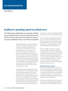 EYE ON WASHINGTON  Gail R. Wilensky healthcare spending: good news/bad news The CMS actuaries published their annual estimates of healthcare spending and projections of future spending at the end of