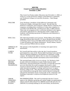 MINUTES Council on Postsecondary Education November 3, 2003 The Council on Postsecondary Education met November 3, 2003, at 9:30 a.m. on the downtown campus of the Jefferson Community and Technical Colleges in Louisville