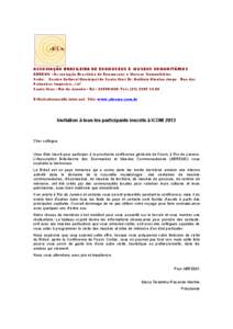 ASSOCIAÇÃO BRASILEIRA DE ECOMUSEUS E MUSEUS COMUNITÁRIOS ABREMC - Associação Brasileira de Ecomuseus e Museus Comunitários Sede: Centro Cultural Municipal de Santa Cruz Dr. Antônio Nicolau Jorge Rua das Palmeiras 