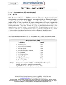 Lot # XXXXX  MATERIAL DATA SHEET E6AP Ubiquitin Ligase Kit - S5a Substrate Cat. # K-230 E6AP (E6-Associated Protein) is a HECT domain ubiquitin E3 ligase that ubiquitinates and mediates