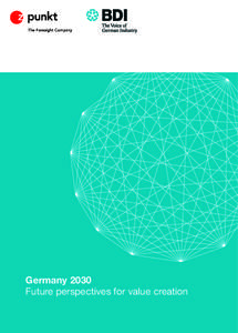 Germany 2030 Future perspectives for value creation Germany 2030 Future perspectives for value creation