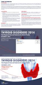 COURSE INFORMATION Course Description This one-day symposium will provide a comprehensive update of advances in thyroid disorders. Thyroid dysfunction and thyroid cancer are common health problems affecting many people. 